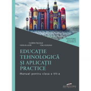 Educatie tehnologica si aplicatii practice | Manual pentru clasa VII - Stela Olteanu