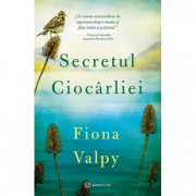 Secretul ciocarliei - Fiona Valpy