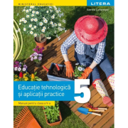 Educatie tehnologica | Manual pentru clasa V - Gabriela Lichiardopol