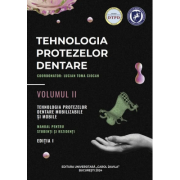 Tehnologia protezelor dentare. Manual pentru studenti si rezidenti - Volumul II