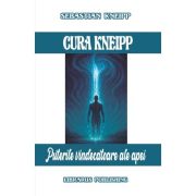 Cura Kneipp, Puterile Vindecatoare ale Apei - Sebastian Kneipp