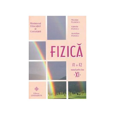 Fizica F1+F2 - Manual pentru clasa a XI-a