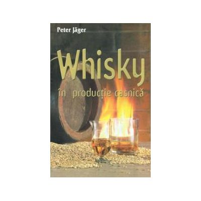 WHISKY in productie casnica
