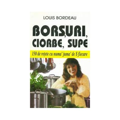 Borsuri, ciorbe, supe