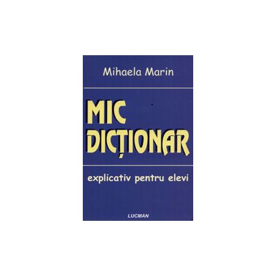 Mic Dictionar explicativ pentru elevi