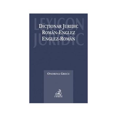Dictionar juridic roman-englez, englez-roman