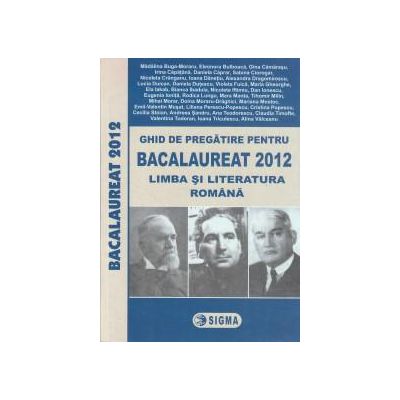 Ghid de pregatire pentru Bacalaureat 2012 limba si literatura romana