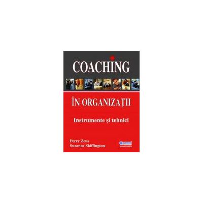 Coaching in organizatii - instrumente si tehnici