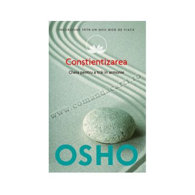 Osho. Conştientizarea (vol. 11) • Cheia pentru a trăi în armonie