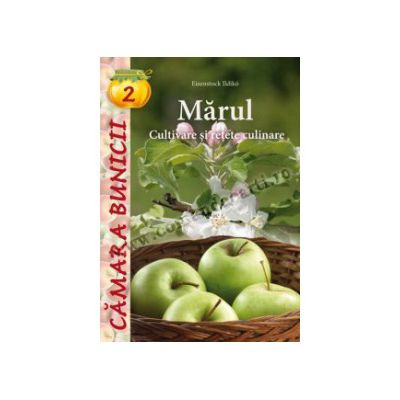 Mărul - Cultivare şi reţete culinare