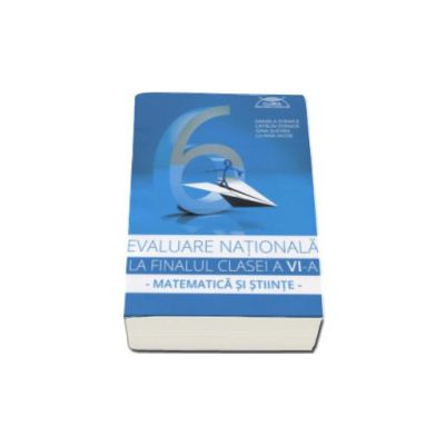 Evaluare nationala la finalul clasei a VI-a - Matematica si Stiinte - Ghid de pregatire - (Clubul matematicienilor)
