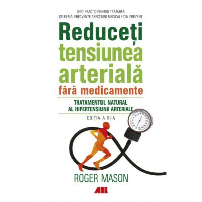 Reduceti tensiunea arteriala fara medicamente - Roger Mason