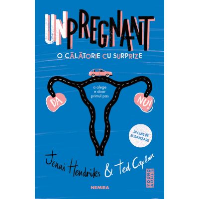 Unpregnant | O calatorie cu surprize - Jenn Hendrinks