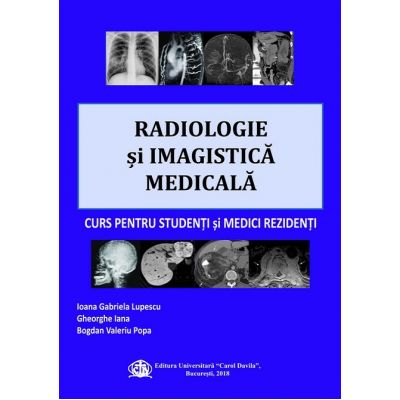 Radiologie si imagistica medicala | Curs pentru studenti si medici rezidenti