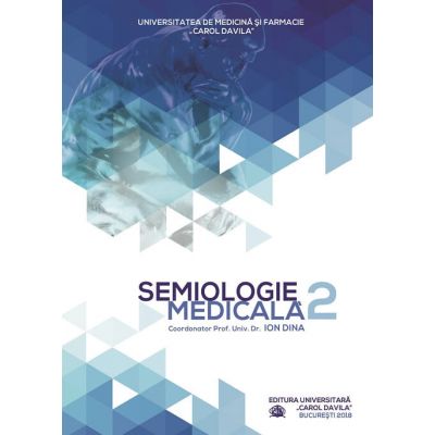 Semiologie medicala | Volumul 2 - Prof. Dr. Ion Dina