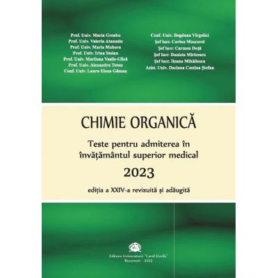 Chimie organica - Carol Davila. Teste pentru admiterea in invatamantul superior medical (ed. 2023)
