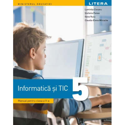 Informatica si TIC | Manual pentru clasa V - Luminita Ciocaru