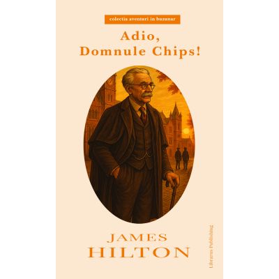 Adio, Domnule Chips - James Hilton